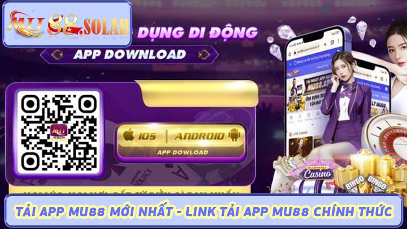 Tải App Mu88 Mới Nhất - Link Tải App Mu88 Chính Thức